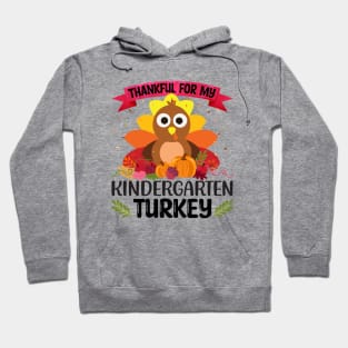 Thankful For My Kindergarten Turkey Hoodie